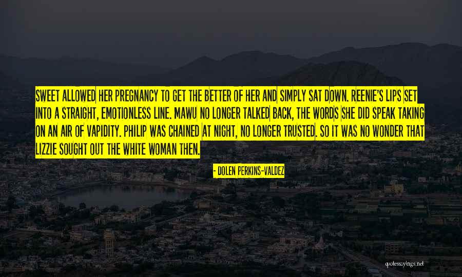 Debrum Modas Quotes By Dolen Perkins-Valdez Debrum Modas Quotes By Dolen Perkins-Valdez