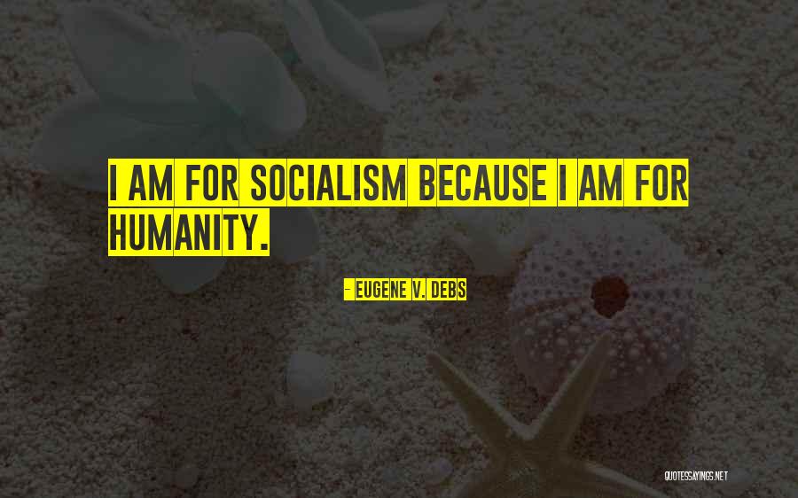 Debs Quotes By Eugene V. Debs Debs Quotes By Eugene V. Debs