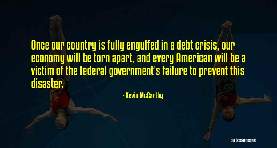 Debt Crisis Quotes By Kevin McCarthy Debt Crisis Quotes By Kevin McCarthy