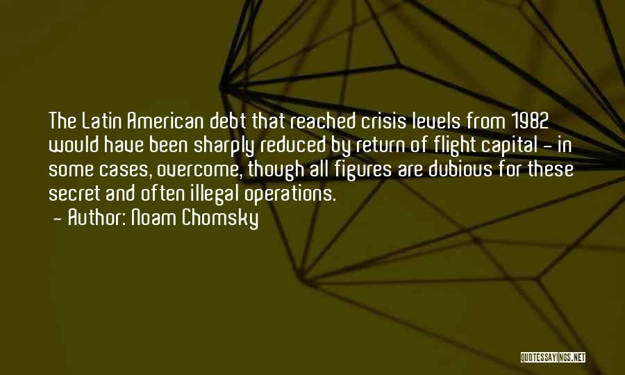 Debt Crisis Quotes By Noam Chomsky
