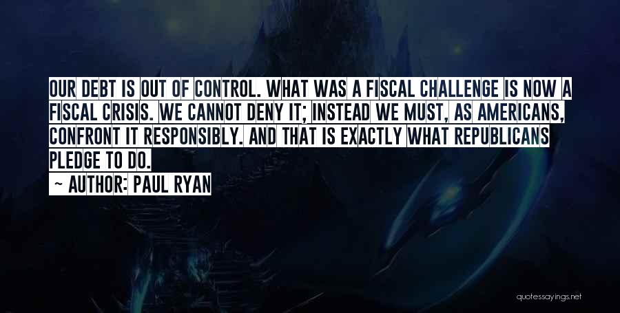 Debt Crisis Quotes By Paul Ryan