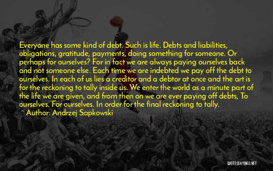 Debt Paying Quotes By Andrzej Sapkowski