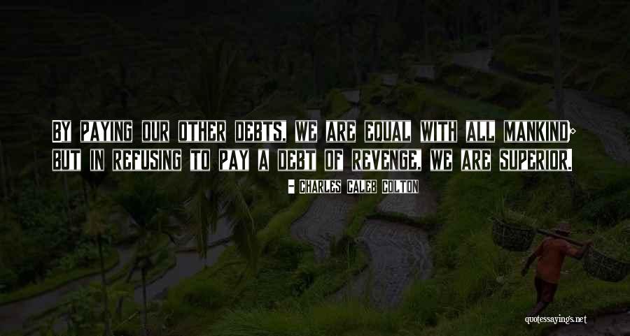 Debt Paying Quotes By Charles Caleb Colton