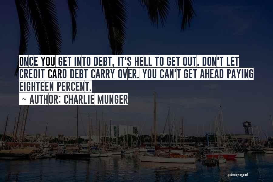 Debt Paying Quotes By Charlie Munger