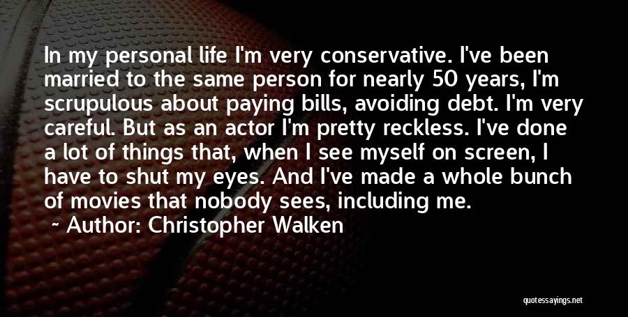 Debt Paying Quotes By Christopher Walken