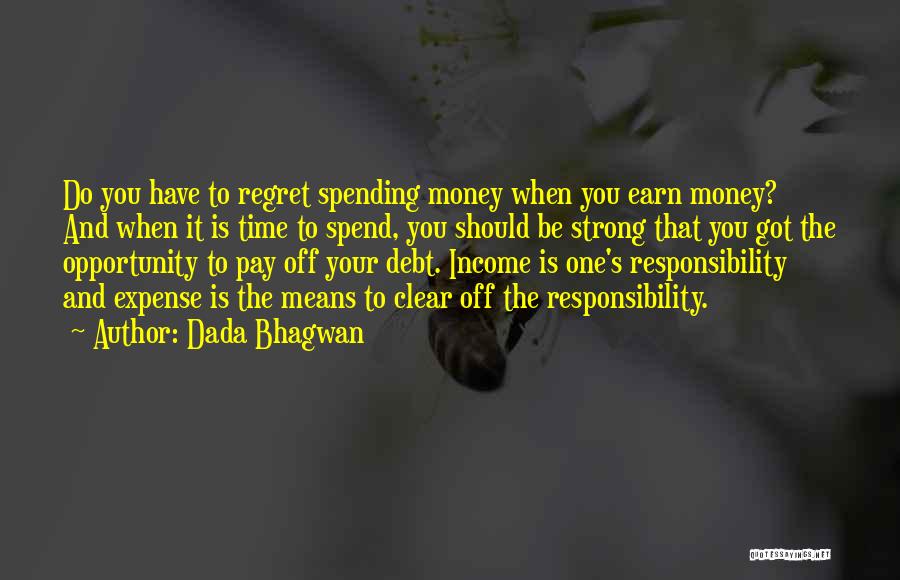 Debt Paying Quotes By Dada Bhagwan