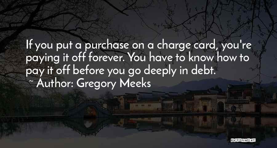Debt Paying Quotes By Gregory Meeks