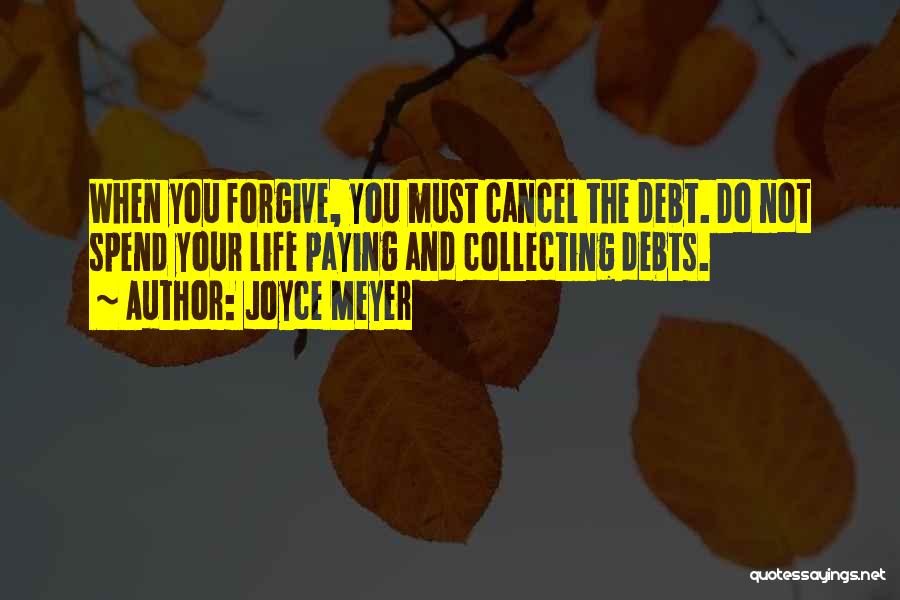 Debt Paying Quotes By Joyce Meyer