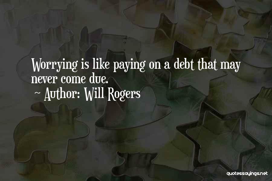 Debt Paying Quotes By Will Rogers
