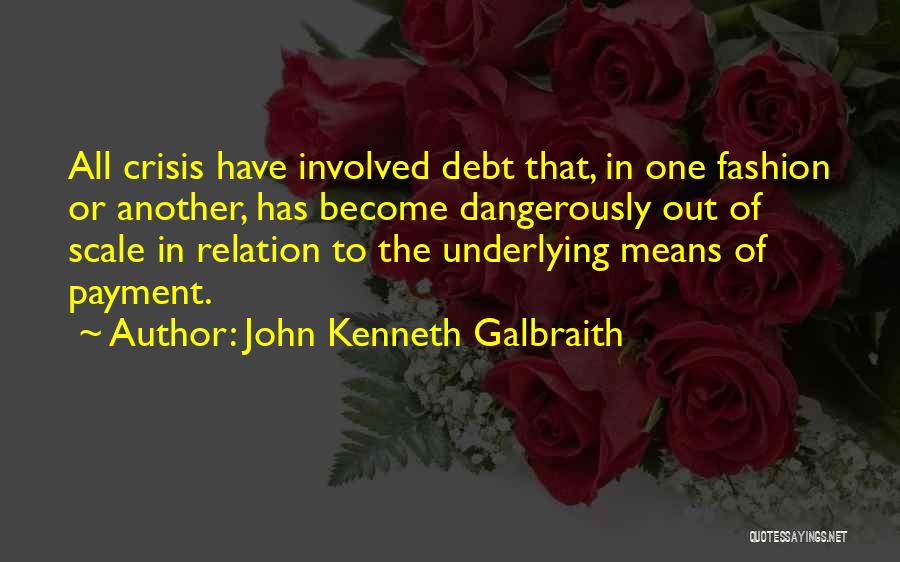 Debt Payment Quotes By John Kenneth Galbraith