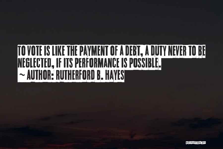 Debt Payment Quotes By Rutherford B. Hayes