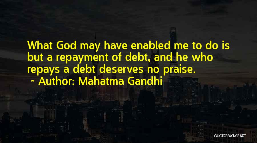 Debt Repayment Quotes By Mahatma Gandhi