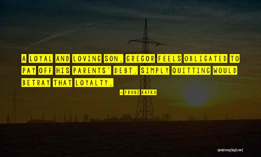 Debt To Parents Quotes By Franz Kafka Debt To Parents Quotes By Franz Kafka