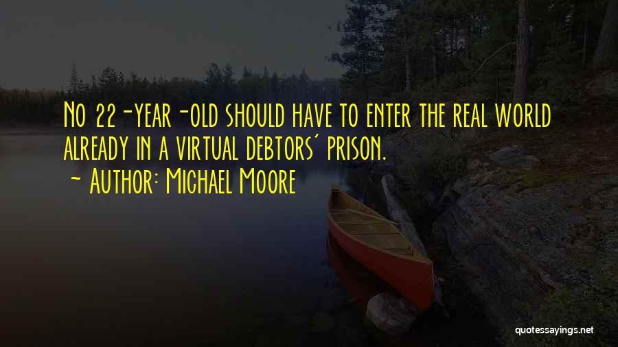 Debtors Prison Quotes By Michael Moore