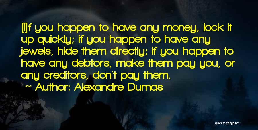 Debtors Quotes By Alexandre Dumas