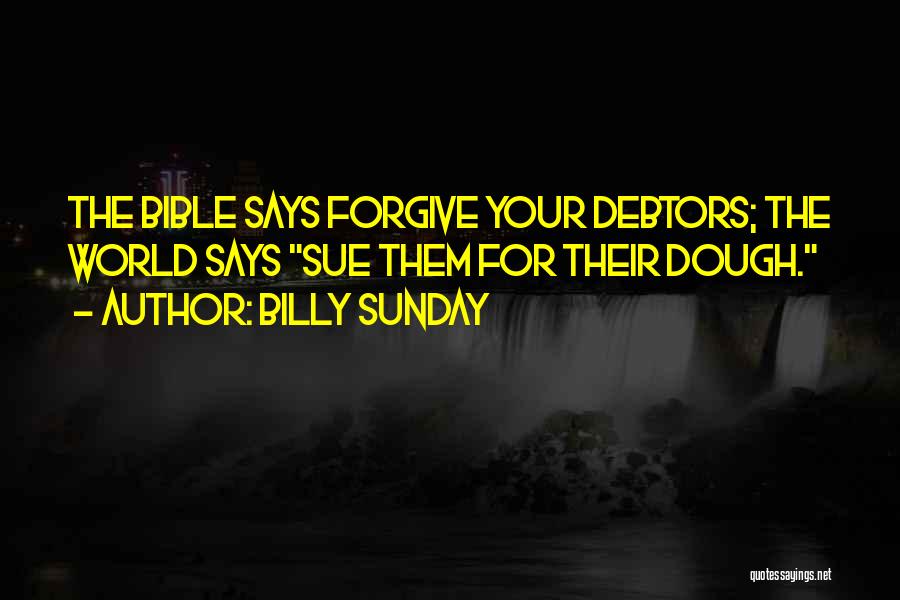 Debtors Quotes By Billy Sunday