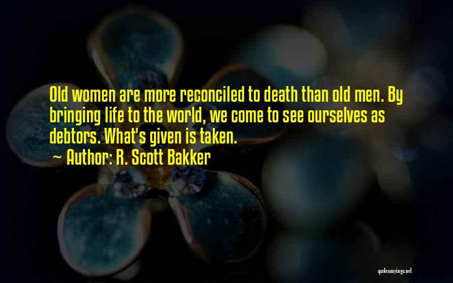 Debtors Quotes By R. Scott Bakker