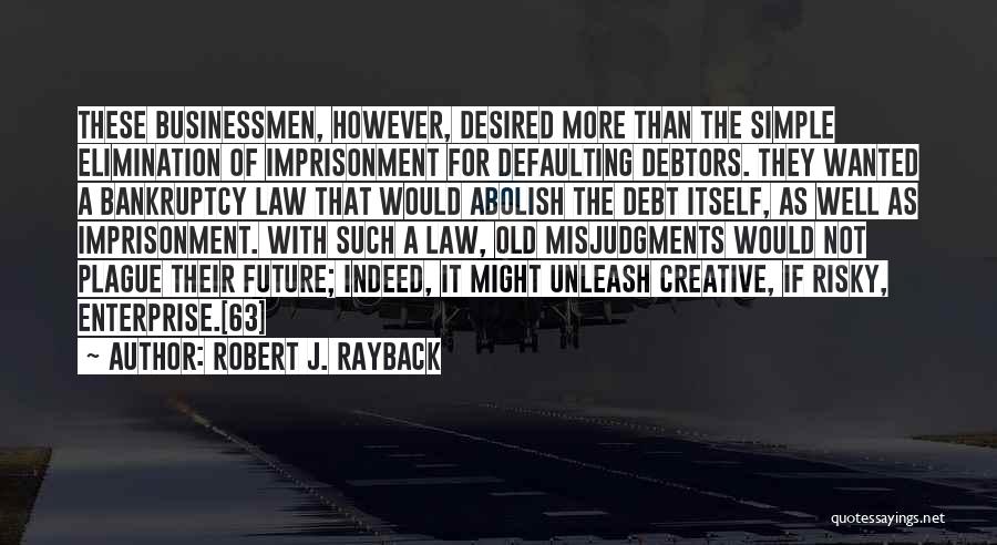 Debtors Quotes By Robert J. Rayback