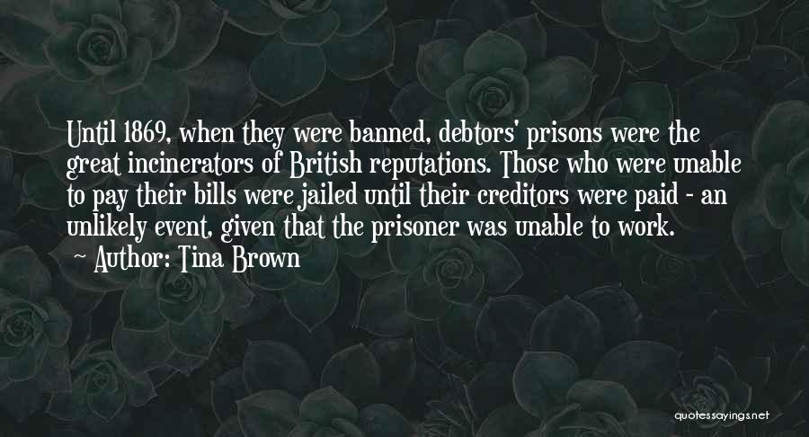 Debtors Quotes By Tina Brown