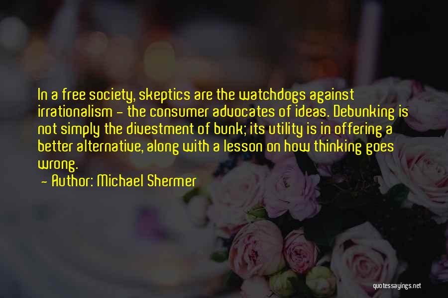 Debunking Quotes By Michael Shermer