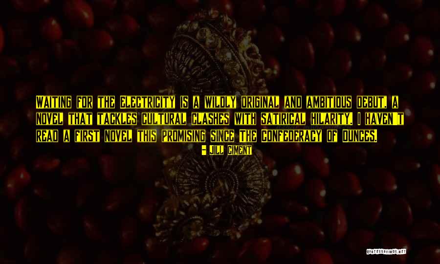 Debut Novel Quotes By Jill Ciment Debut Novel Quotes By Jill Ciment