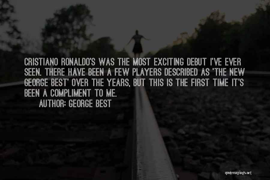 Debut Quotes By George Best