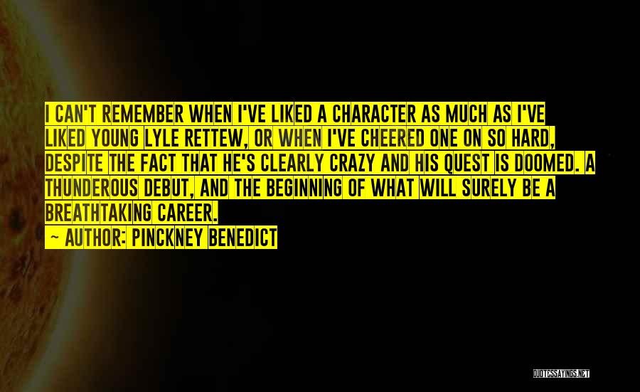 Debut Quotes By Pinckney Benedict