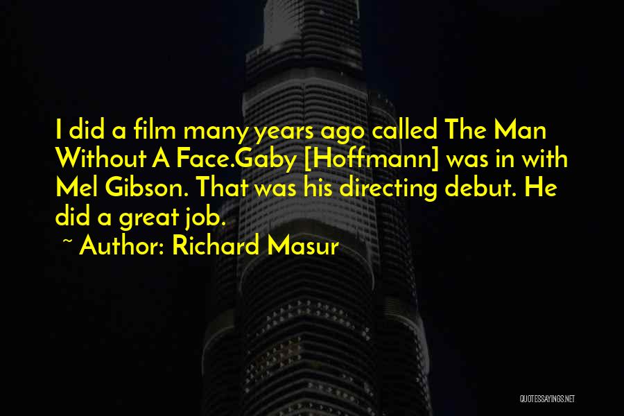 Debut Quotes By Richard Masur