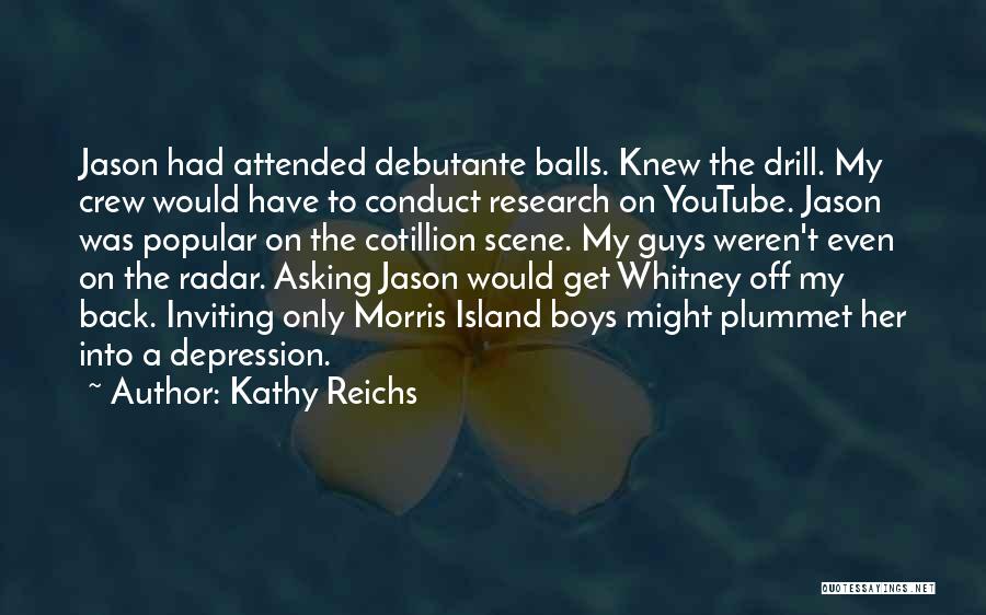 Debutante Balls Quotes By Kathy Reichs