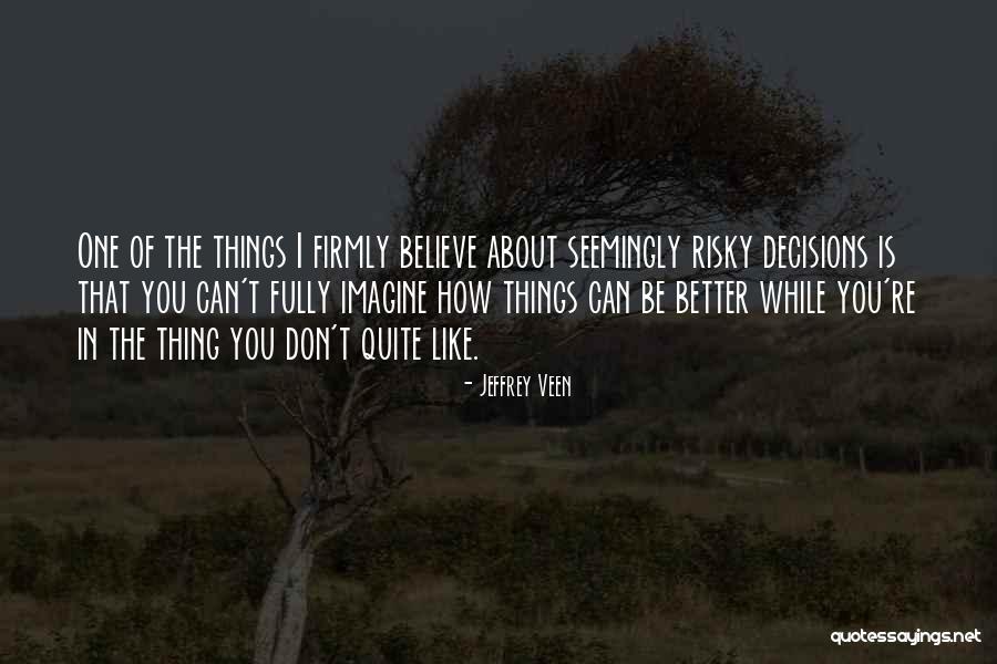 Debuted Jan Quotes By Jeffrey Veen Debuted Jan Quotes By Jeffrey Veen