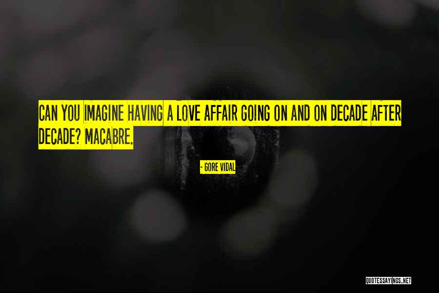 Decade Love Quotes By Gore Vidal