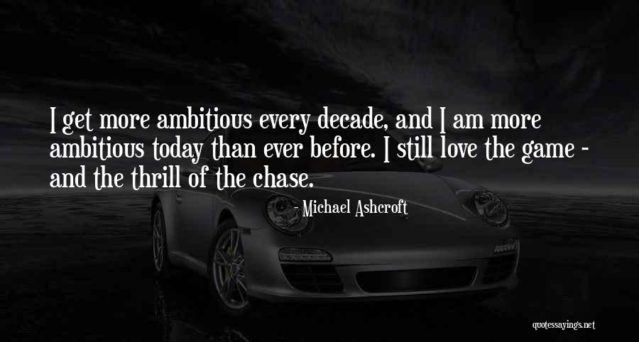 Decade Love Quotes By Michael Ashcroft Decade Love Quotes By Michael Ashcroft