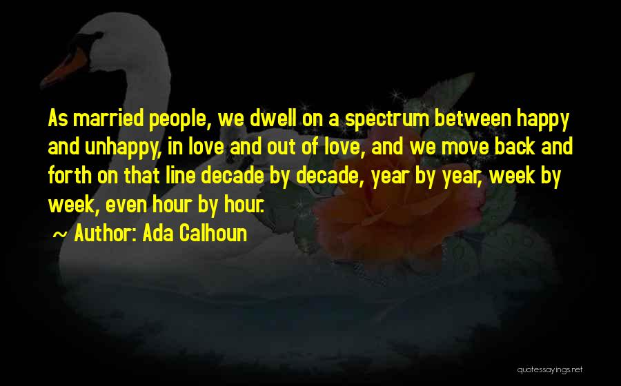 Decade Of Love Quotes By Ada Calhoun