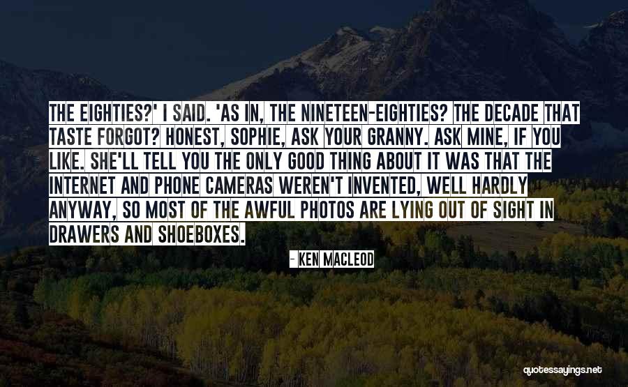 Decade Quotes By Ken MacLeod