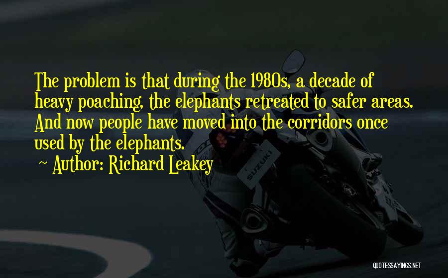 Decade Quotes By Richard Leakey