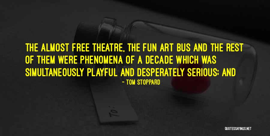 Decade Quotes By Tom Stoppard