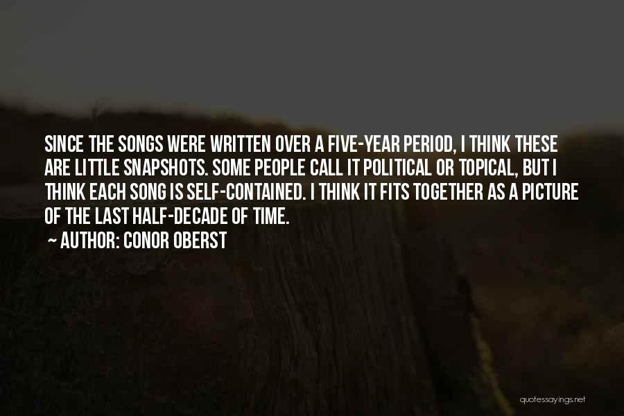 Decade Together Quotes By Conor Oberst