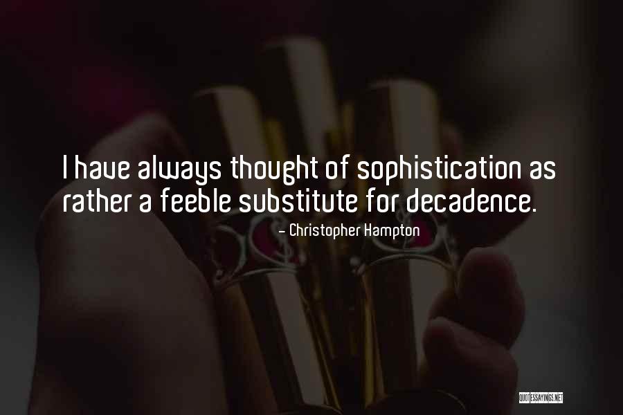 Decadence Quotes By Christopher Hampton Decadence Quotes By Christopher Hampton