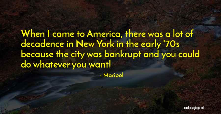 Decadence Quotes By Maripol Decadence Quotes By Maripol