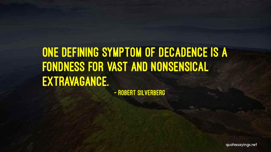 Decadence Quotes By Robert Silverberg Decadence Quotes By Robert Silverberg