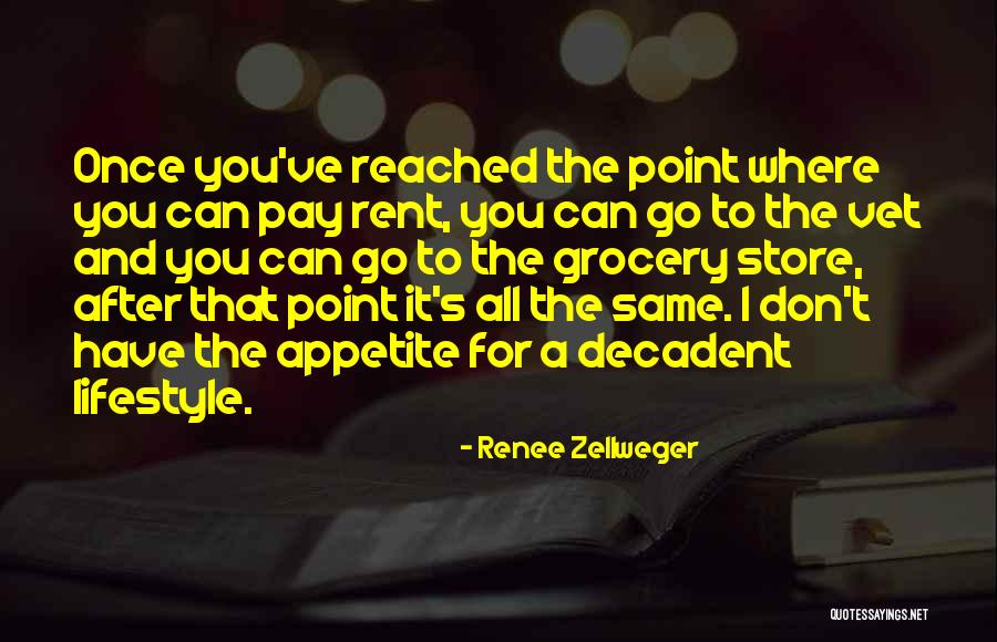 Decadent Lifestyle Quotes By Renee Zellweger