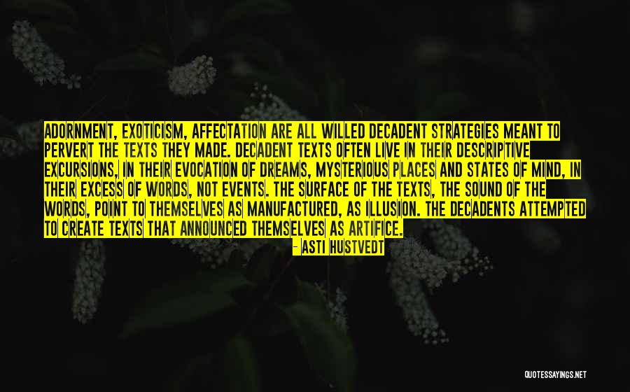 Decadents 2 Quotes By Asti Hustvedt Decadents 2 Quotes By Asti Hustvedt