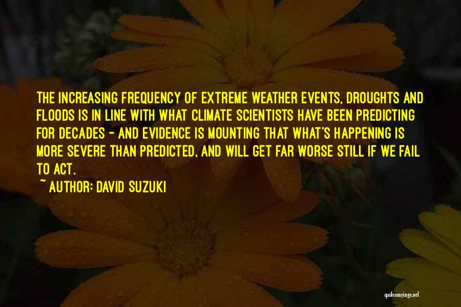 Decades Quotes By David Suzuki