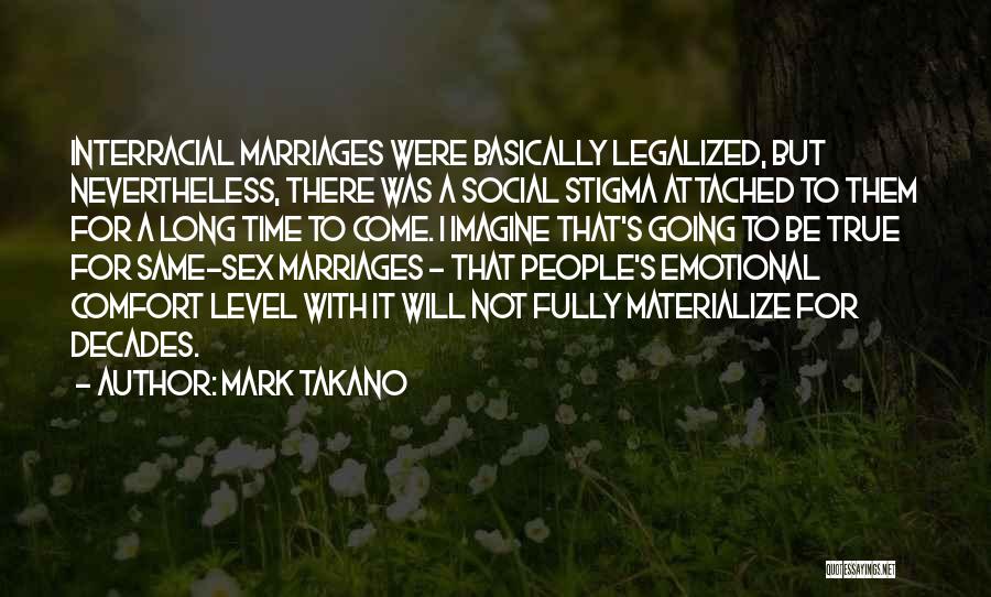 Decades Quotes By Mark Takano