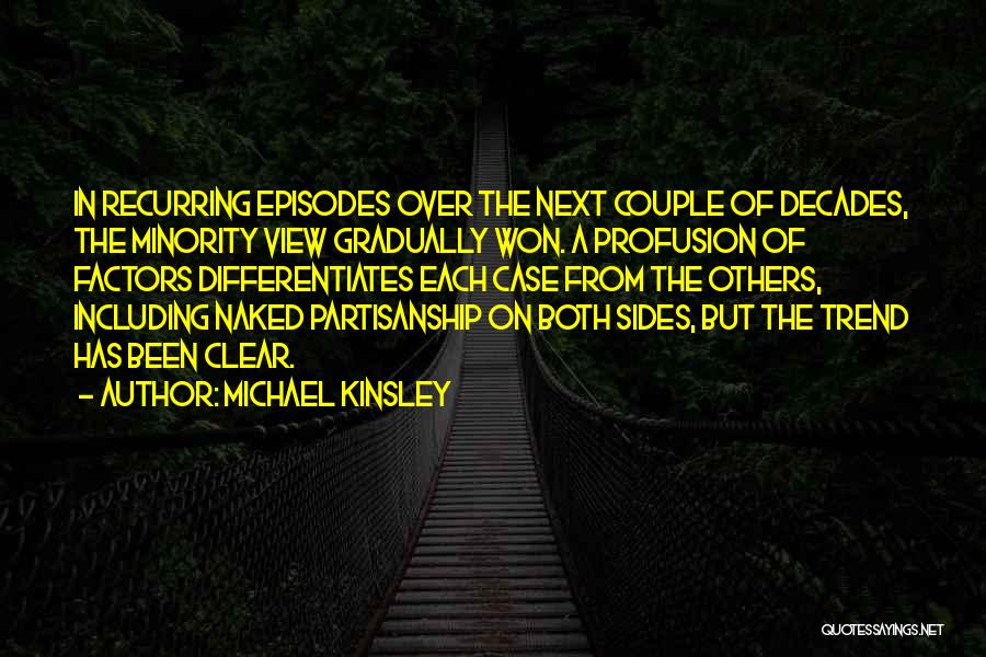 Decades Quotes By Michael Kinsley