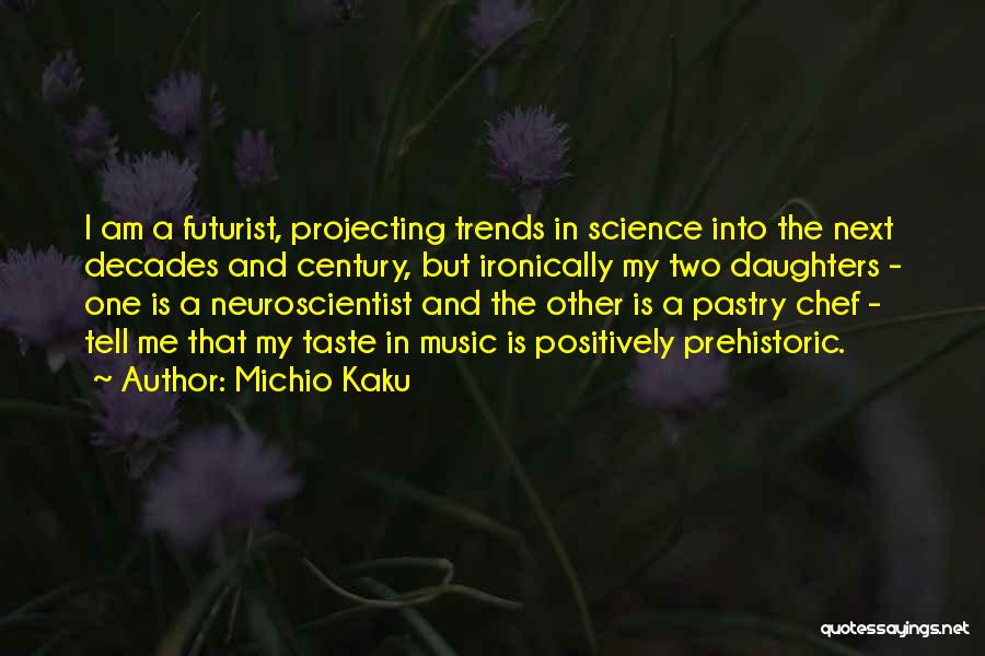 Decades Quotes By Michio Kaku