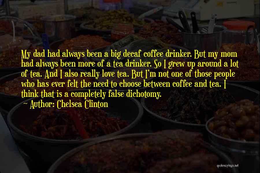 Decaf Coffee Quotes By Chelsea Clinton