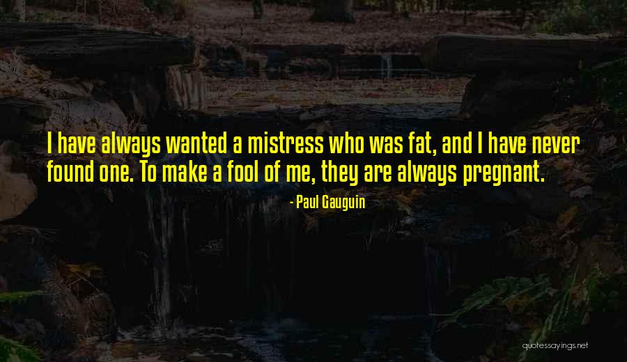 Decaires Taylor Quotes By Paul Gauguin Decaires Taylor Quotes By Paul Gauguin