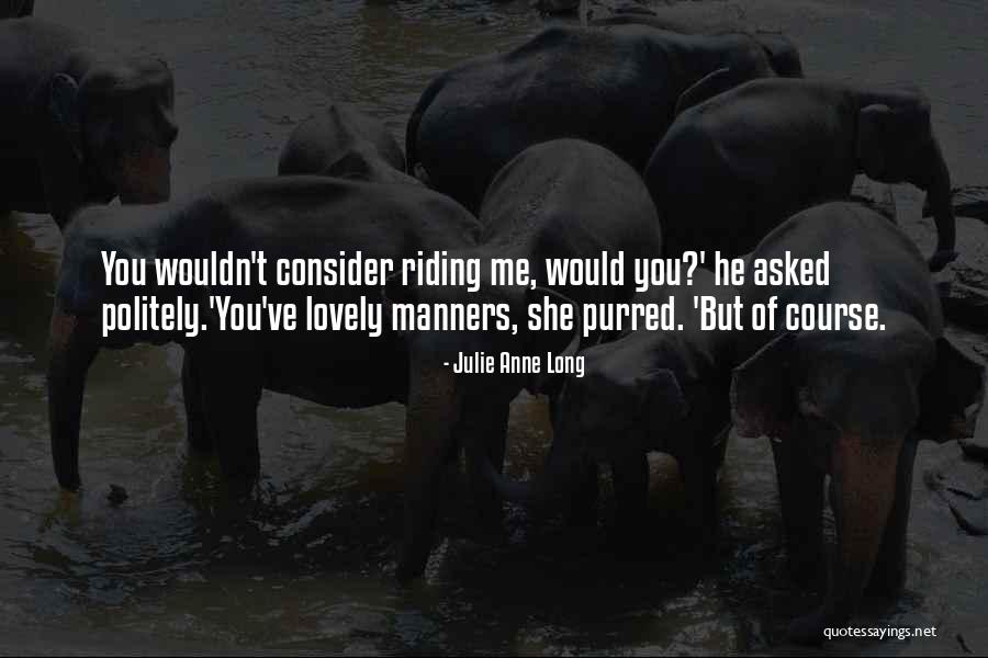Decanus Means Quotes By Julie Anne Long Decanus Means Quotes By Julie Anne Long