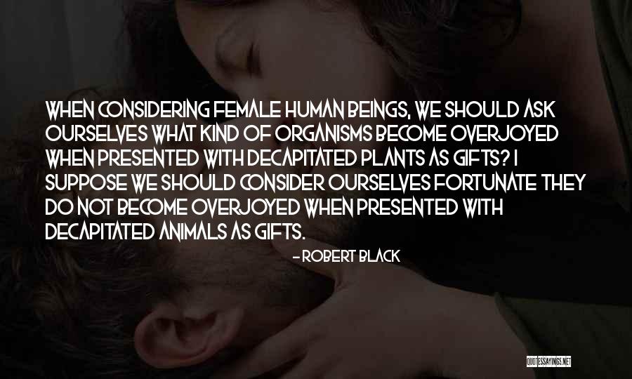 Decapitated Flowers Quotes By Robert Black Decapitated Flowers Quotes By Robert Black